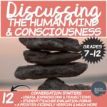 Class Discussions on The Human Mind & Consciousness- Conversation Starters