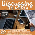 Class Discussions on The Media- Conversation Starters Package