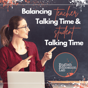 A teacher trying to figure out how to balance teacher talking time with student talking time.