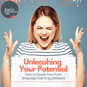 An ESL student learning how to break free from language learning plateaus.