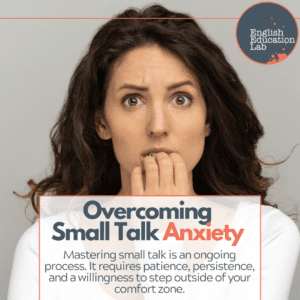 An ESL student learning how to overcome small talk anxiety.