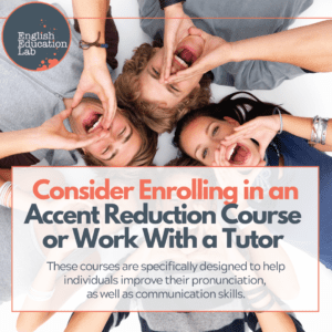 An ESL student considering enrolling in an accent reduction course.