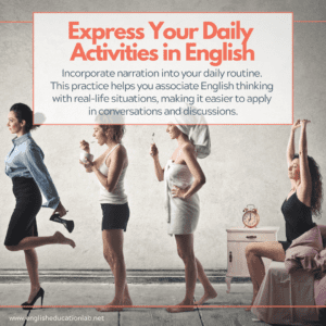 ESL students expressing their daily activities in English to boos their overall level.