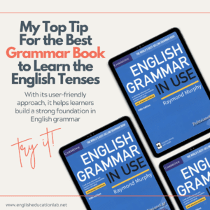 The best grammar book to learn the English tenses.