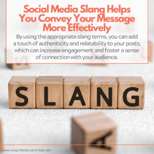 ESL students realizing that social media slang will help them convey their message more effectively.