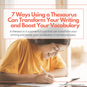 ESL students realizing the 7 ways using a thesaurus can transform their writing and boost their vocabulary.