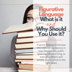 An ESL student learning what figurative language is and why they should use it.