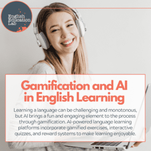 ESL students using AI and gamification to learn English.