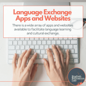 ESL students realizing the benefits of using language exchange apps and websites on their language journey.