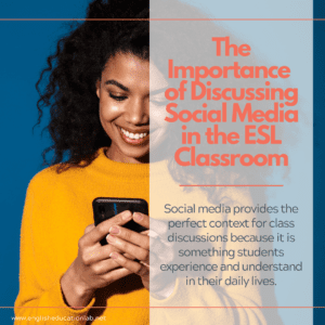 An ESL teacher realizing the importance of discussing social media in the ESL classroom.