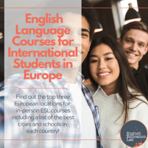 ESL students looking for English language courses in Europe.