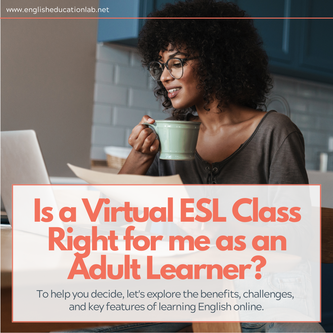 An ESL student deciding whether or not a virtual ESL class is right from them.