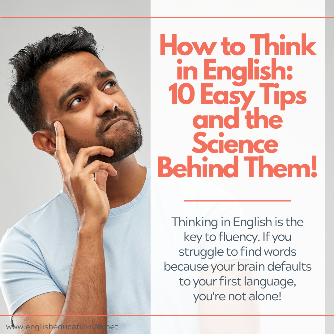 An ESL student looking at 10 easy tips on how to think in English.