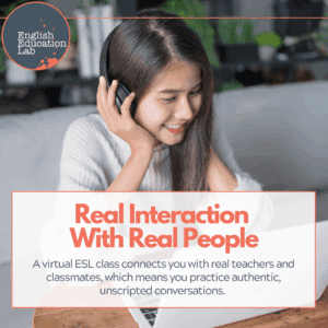 An ESL student having real interactions with real people in her virtual English class.