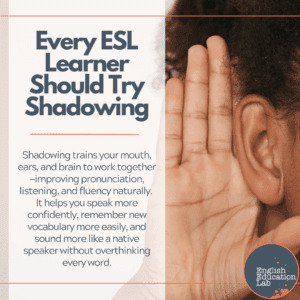 An ESL student using shadowing to help built their language skills.